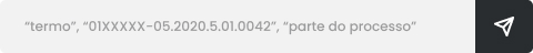 Busque pelo termo, número ou partes do processo